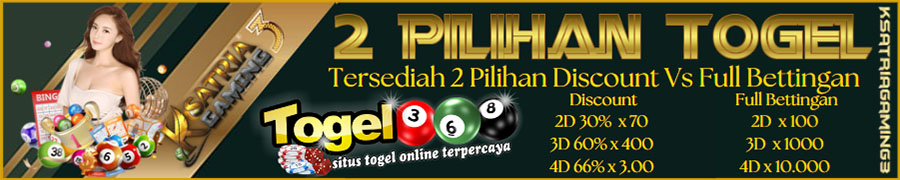 TOGEL ONLINE DENGAN 2 PILIHAN BETTING KSATRIAGAMING3